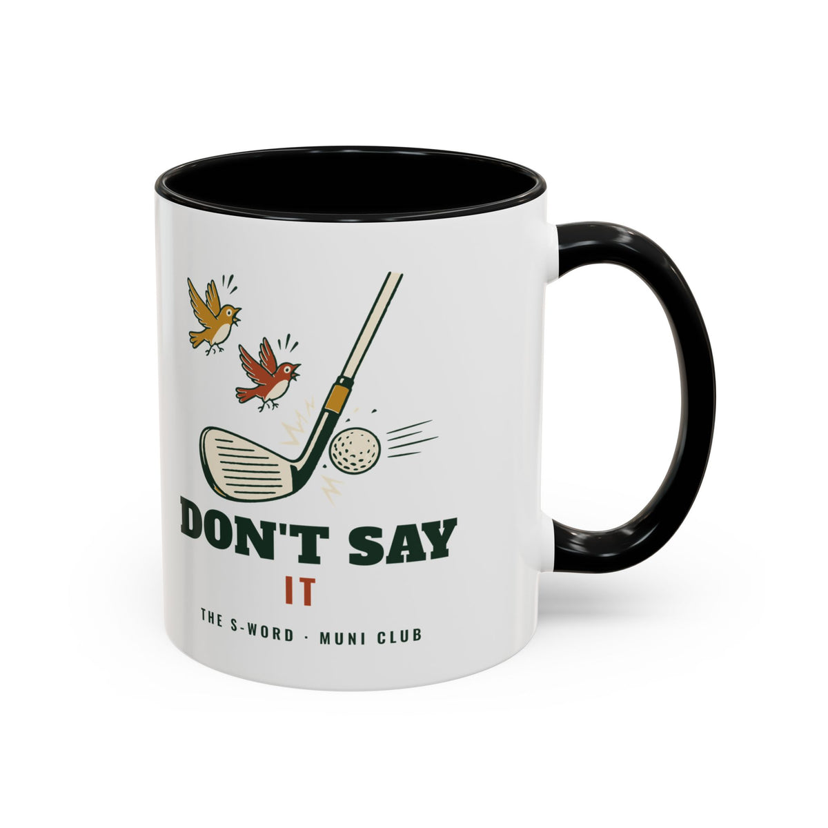 Don't Say It Mug in Black, design, handle right