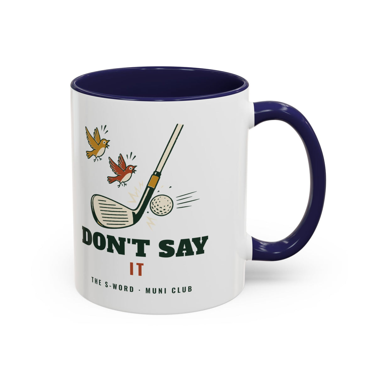 Don't Say It Mug in Navy, design, handle right
