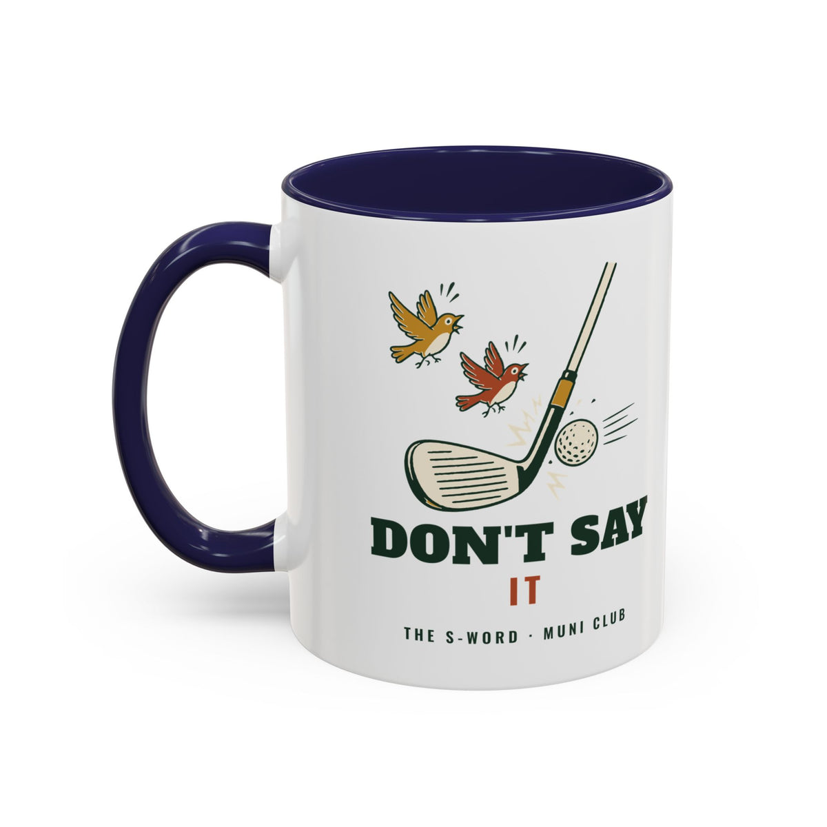 Don't Say It Mug in Navy, design, handle left