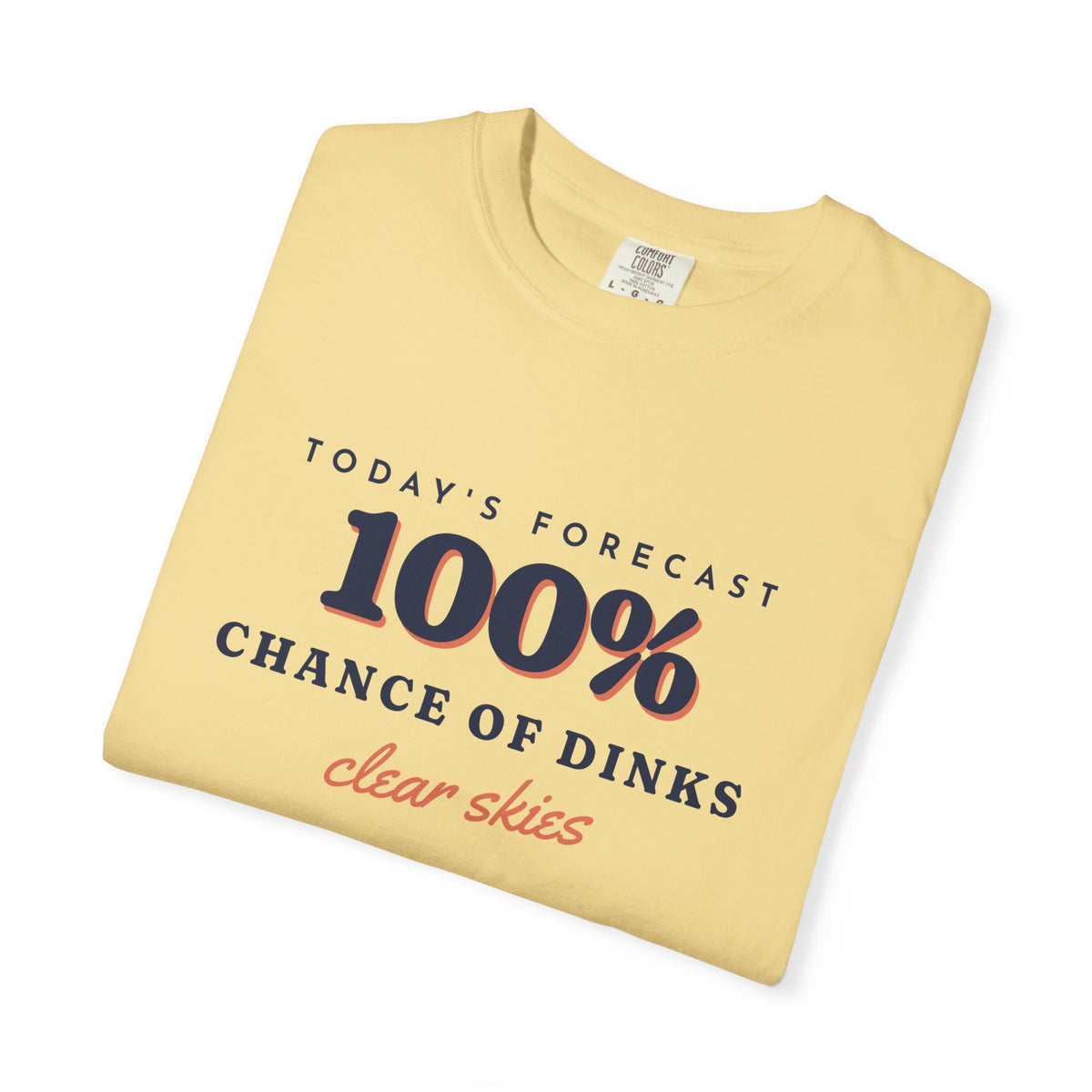 100% Chance of Dinks Tee in Butter, folded