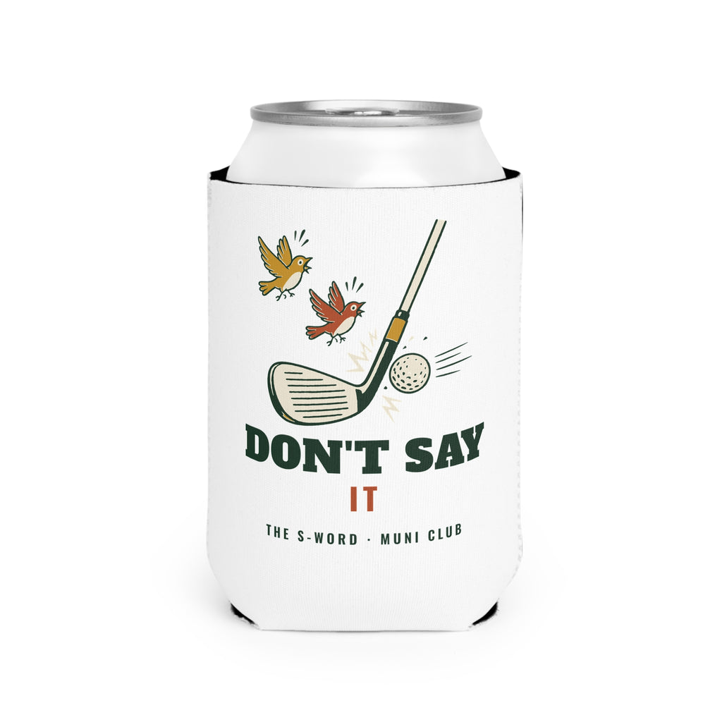 Don't Say It Can Cooler in White, front view, second angle