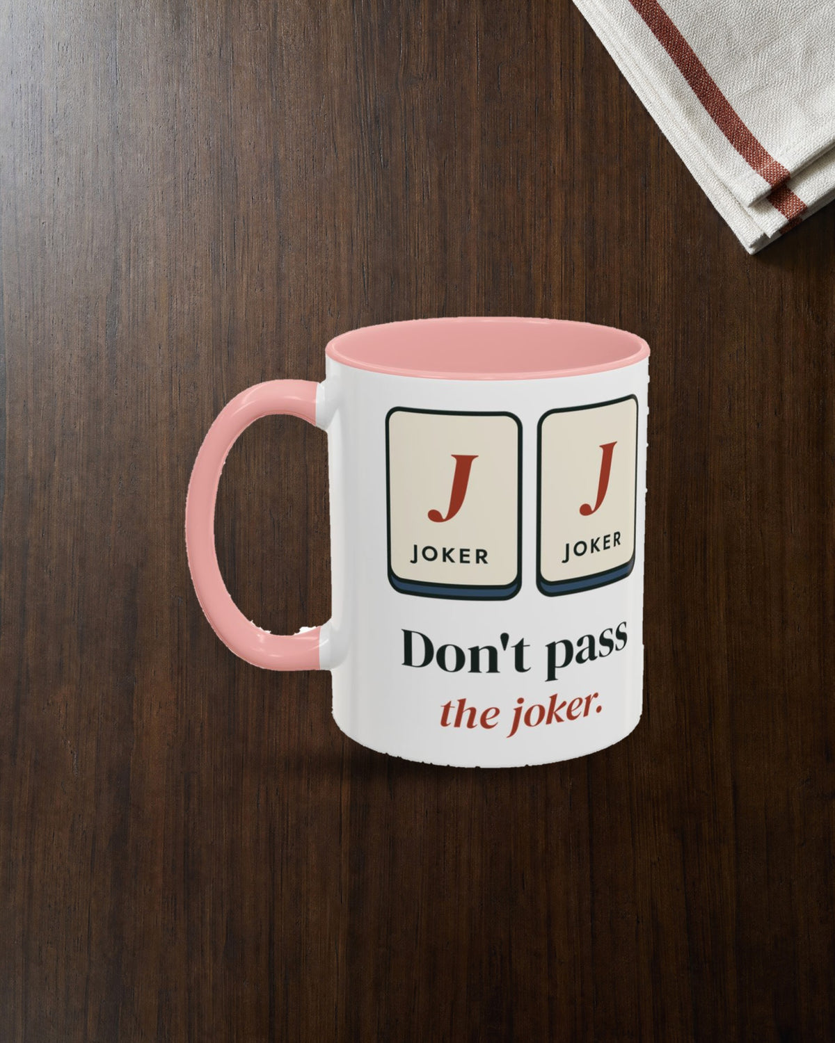 Don't Pass the Joker Mug in Pink, styled