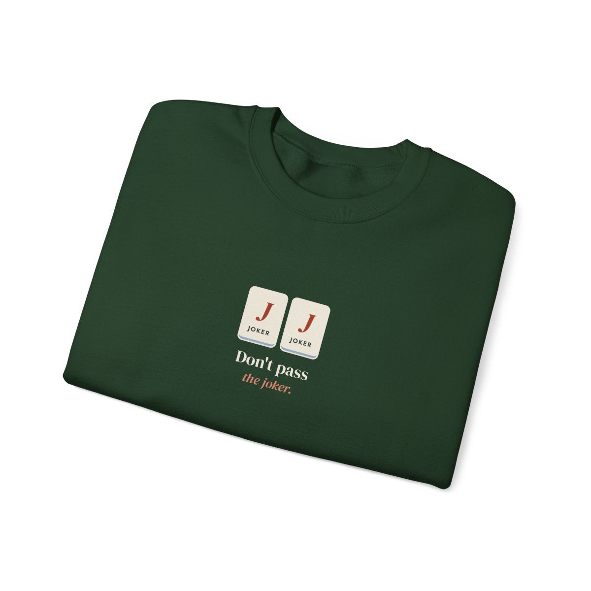 Don't Pass the Joker Crewneck in Forest Green, folded