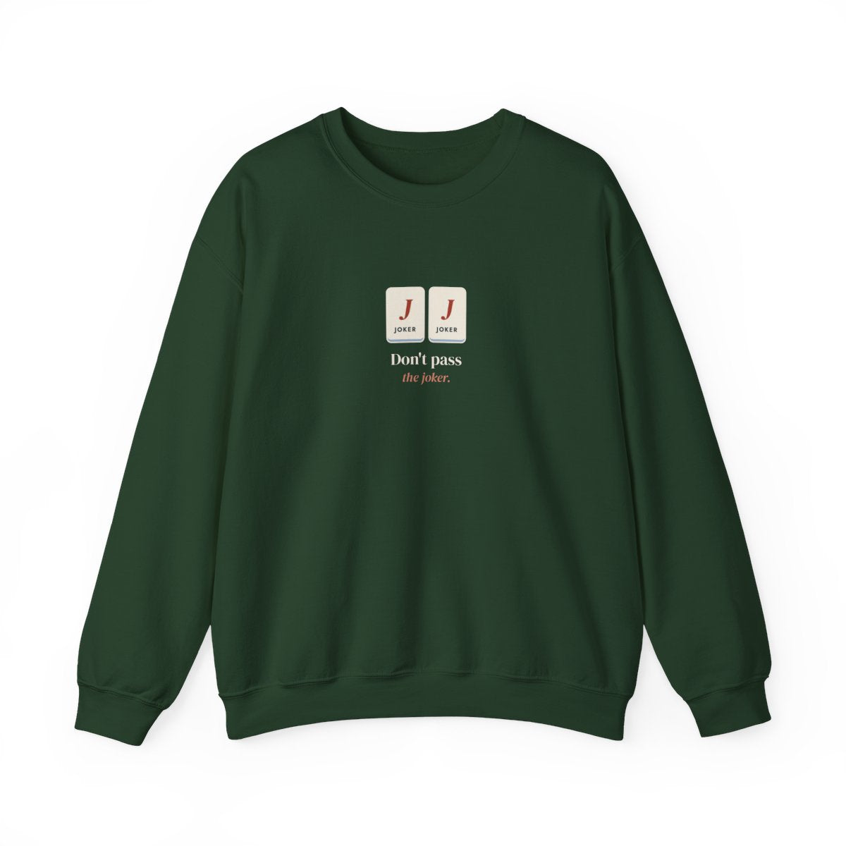 Don't Pass the Joker Crewneck in Forest Green, front view