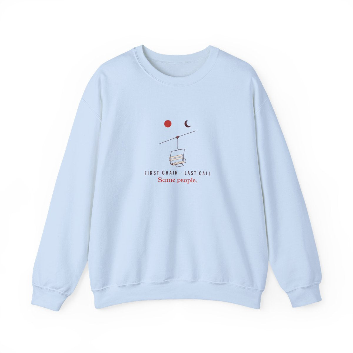 First Chair, Last Call Crewneck in Light Blue, front view
