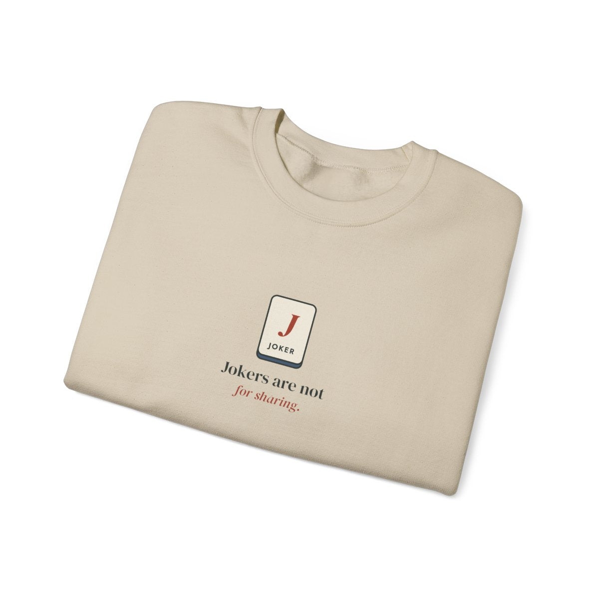Jokers Are Not for Sharing Crewneck in Sand, folded