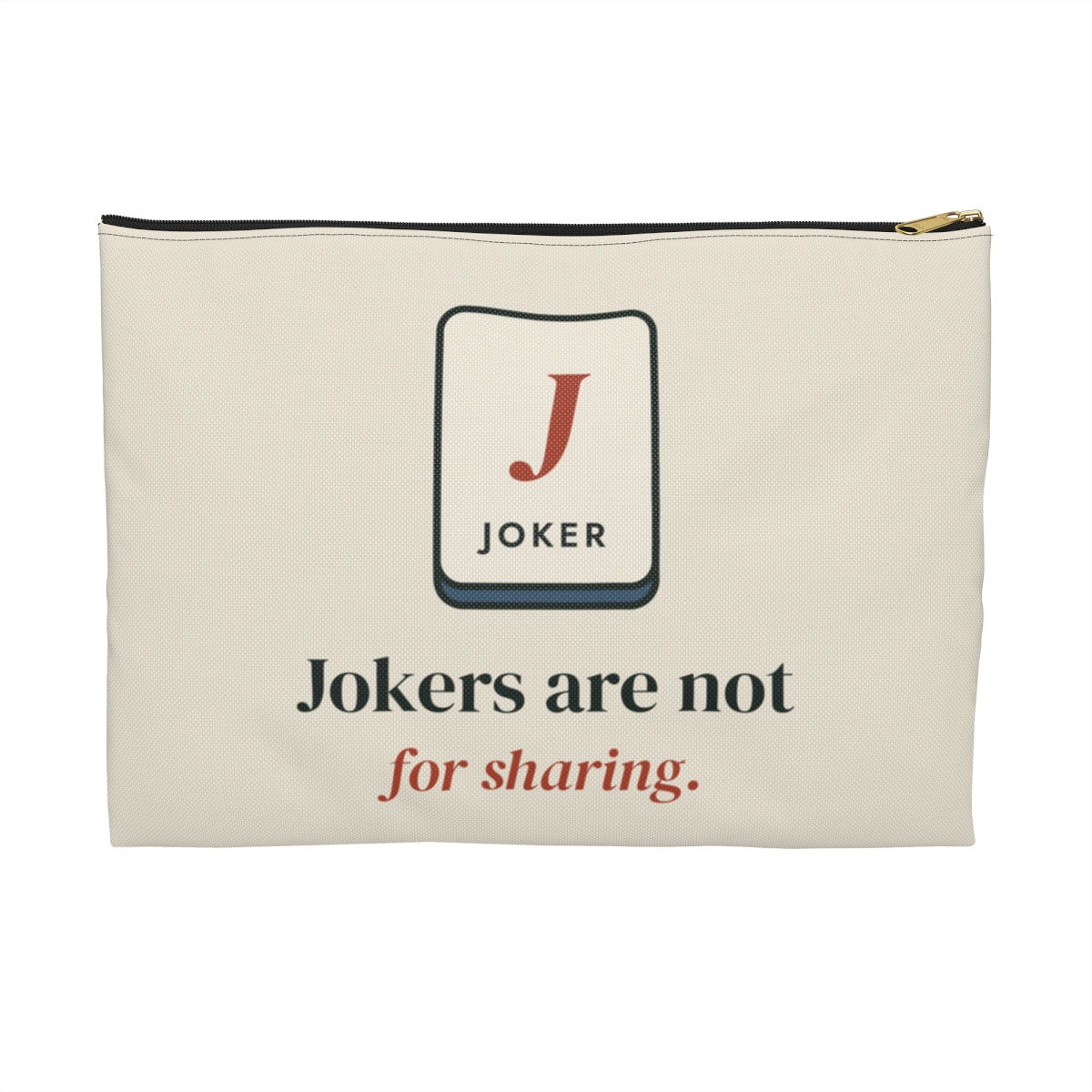 Jokers Are Not for Sharing Zip Pouch in Black zipper, front view