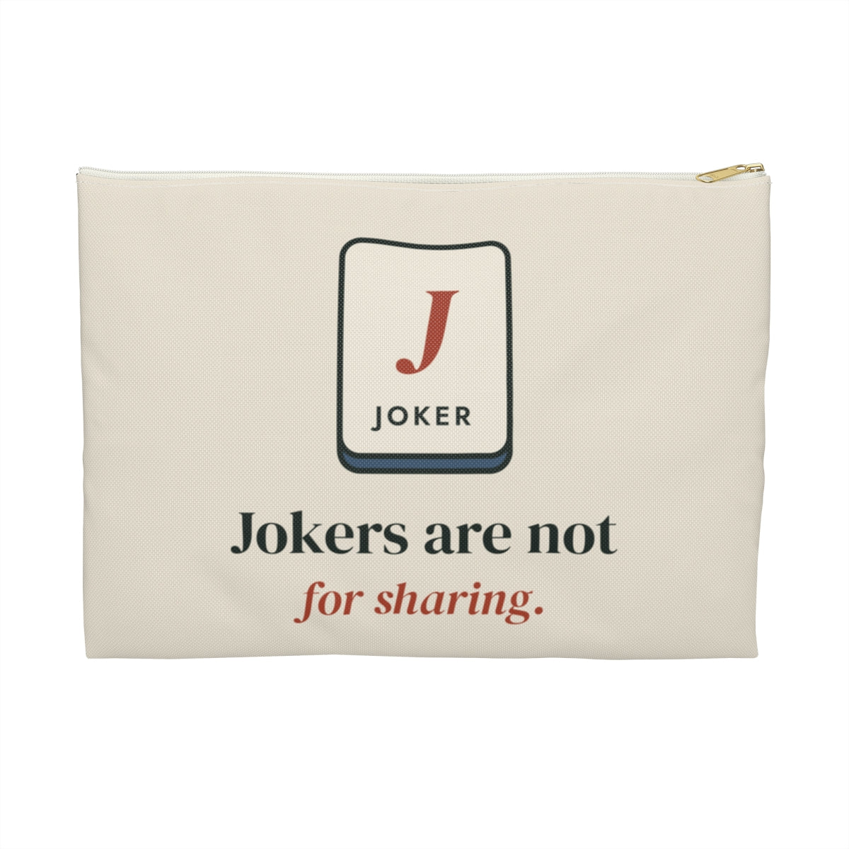 Jokers Are Not for Sharing Zip Pouch in White zipper, front view