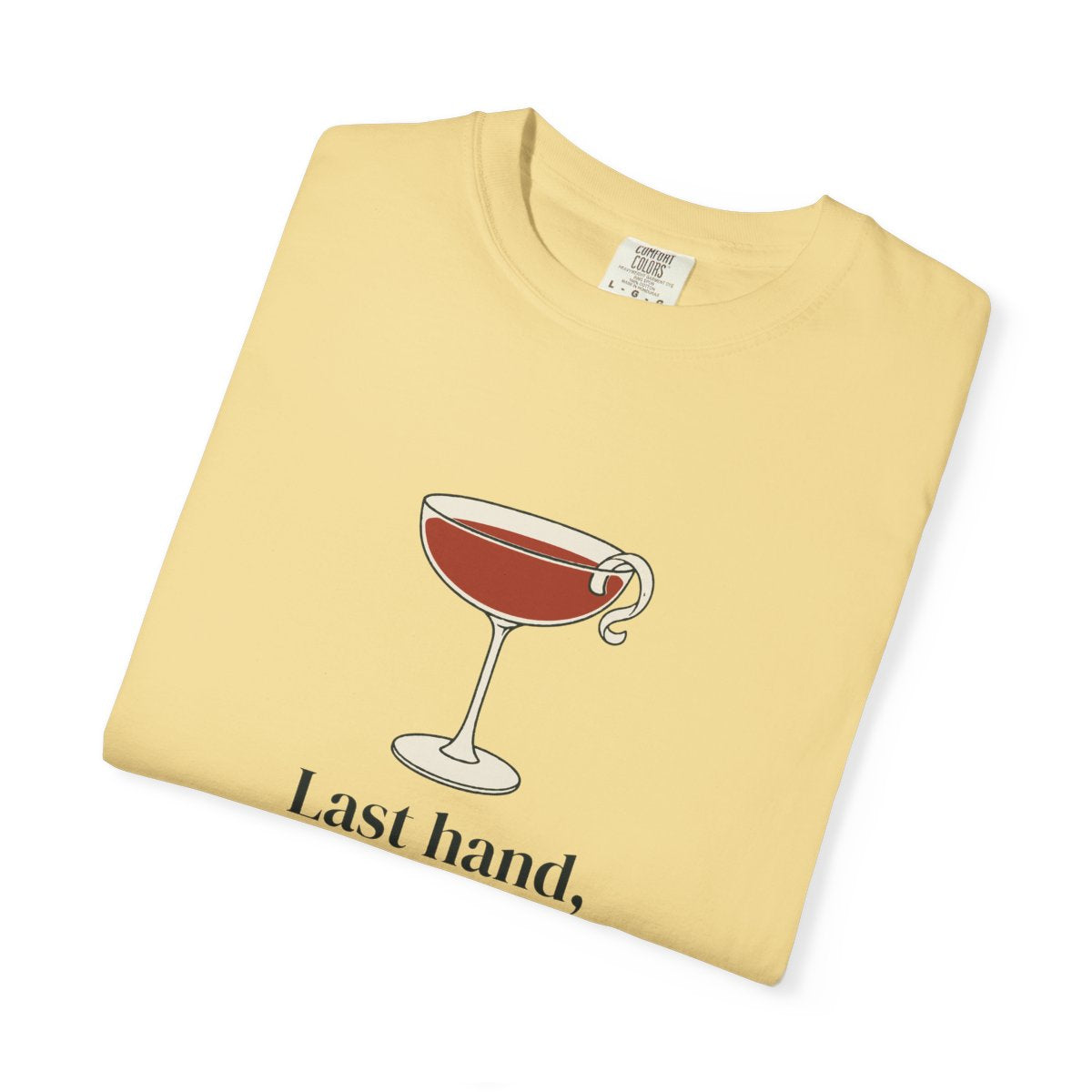 Last Hand, Then Cocktails Tee in Butter, folded