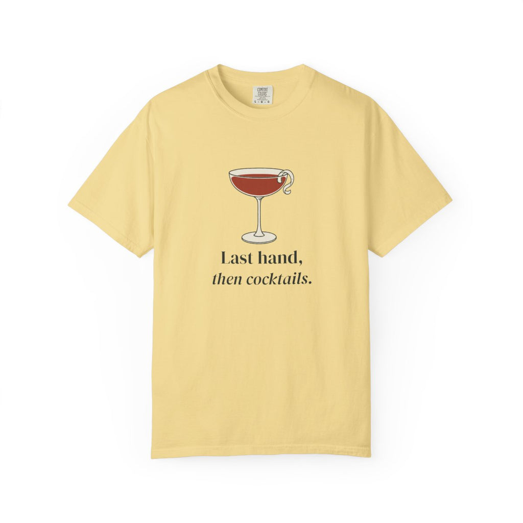 Last Hand, Then Cocktails Tee in Butter, front view