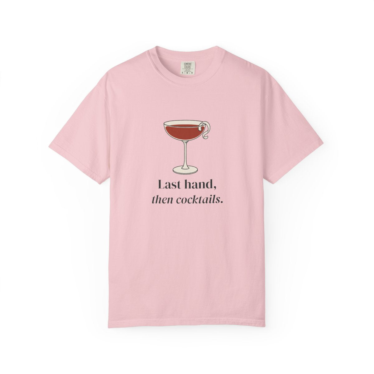 Last Hand, Then Cocktails Tee in Blossom, front view