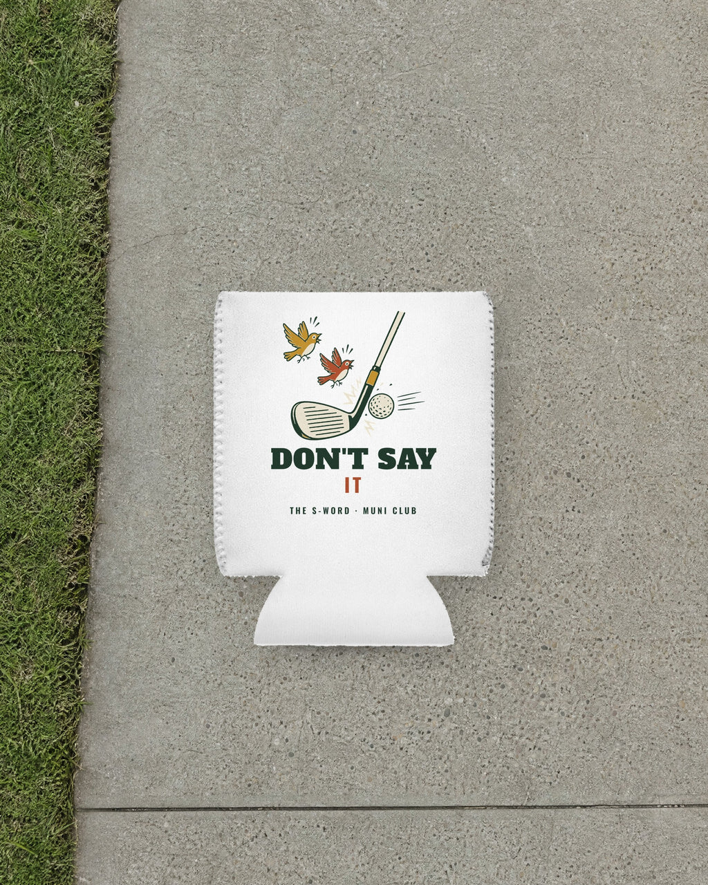 Don't Say It Can Cooler in White, styled