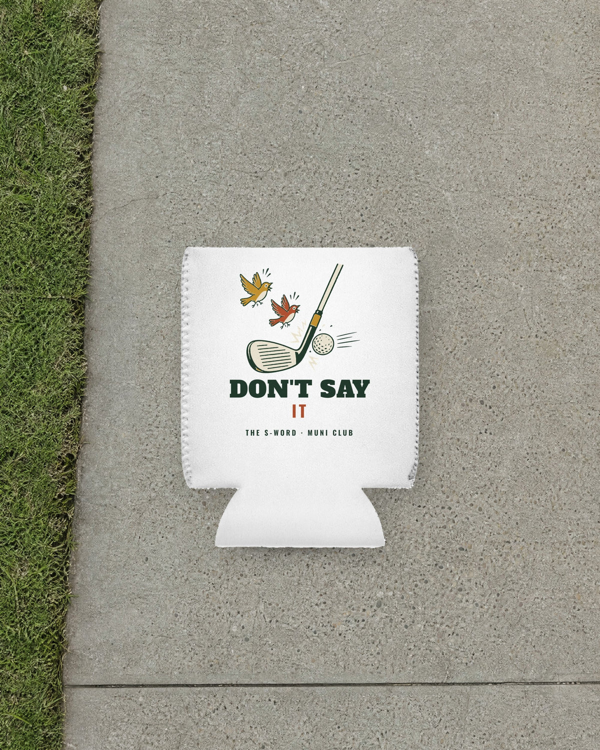 Don't Say It Can Cooler in White, styled