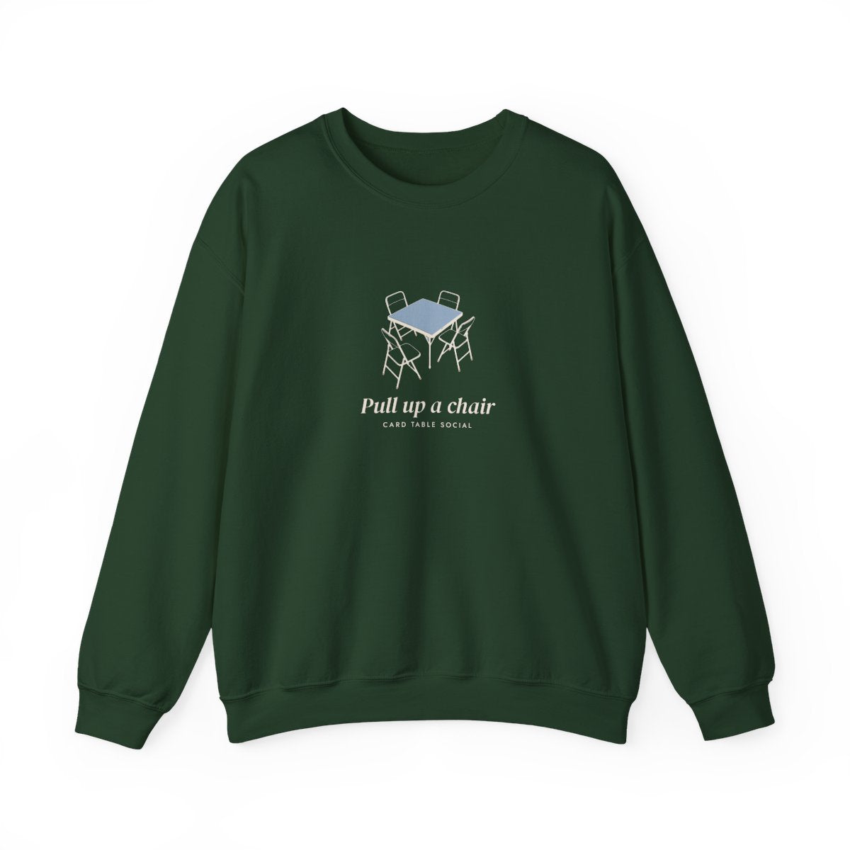 Pull Up a Chair Crewneck in Forest Green, front view