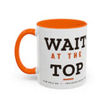 Wait at the Top Mug in Orange, design side