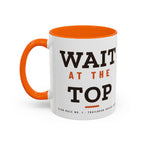 Wait at the Top Mug in Orange, design side